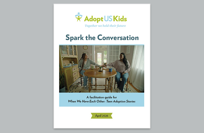 The cover of the guide, text reads: AdoptUSKids Spark the Conversation A facilitation guide for When We Have Each Other: Teen Adoption Stories April 2026